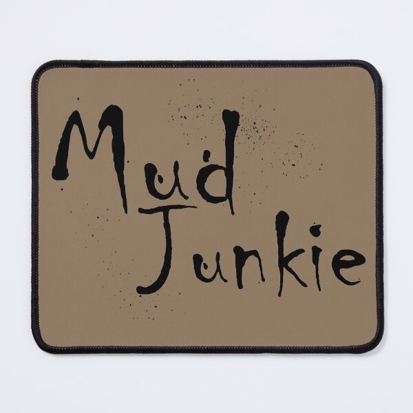Item preview, Mud Junkie Black Text designed and sold by MountMercantile.