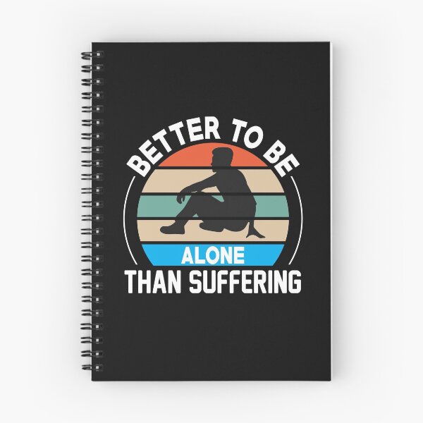 Item preview, Better To Be  Alone Than Suffering classic T-shirt  designed and sold by wide26.