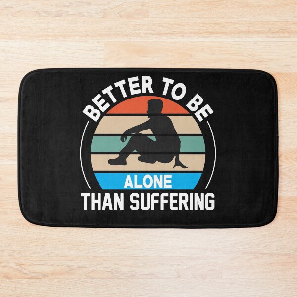 Item preview, Better To Be  Alone Than Suffering classic T-shirt  designed and sold by wide26.