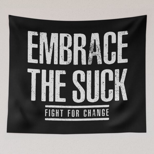 Item preview, EMBRACE THE SUCK - FIGHT FOR CHANGE designed and sold by LinkunShop.