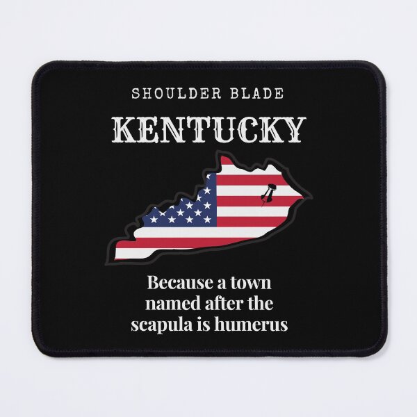 Item preview, Welcome to Shoulder Blade Kentucky! Because a town named after the scapula is humerus!! designed and sold by HROC.