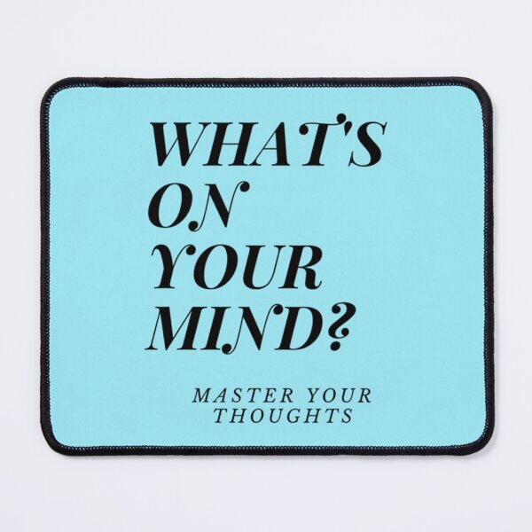 Item preview, What_s on Your Mind Master Your Thoughts designed and sold by LEAH-CASHOP.