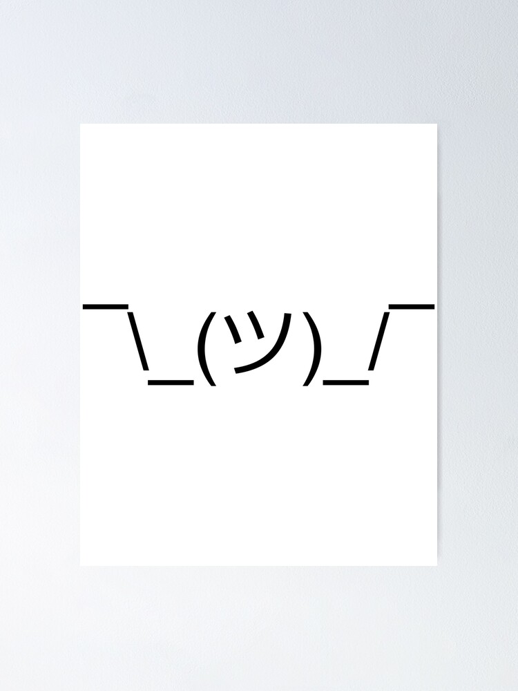 Shrug Emoji ¯\_(ツ)_/¯ | Poster