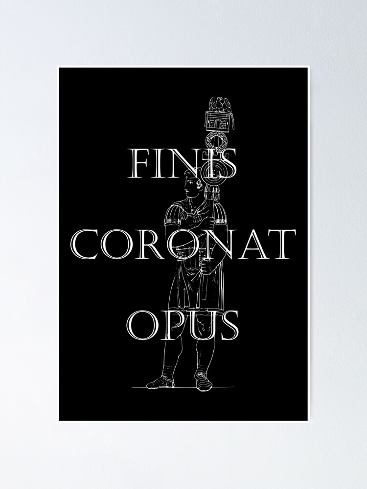 "Finis Coronat Opus The End Crowns The Work Latin Phrase Isan