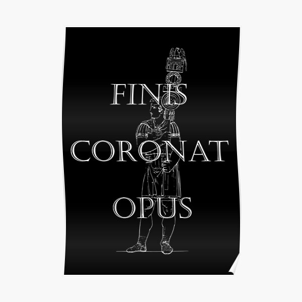 "Finis Coronat Opus The End Crowns The Work Latin Phrase Isan
