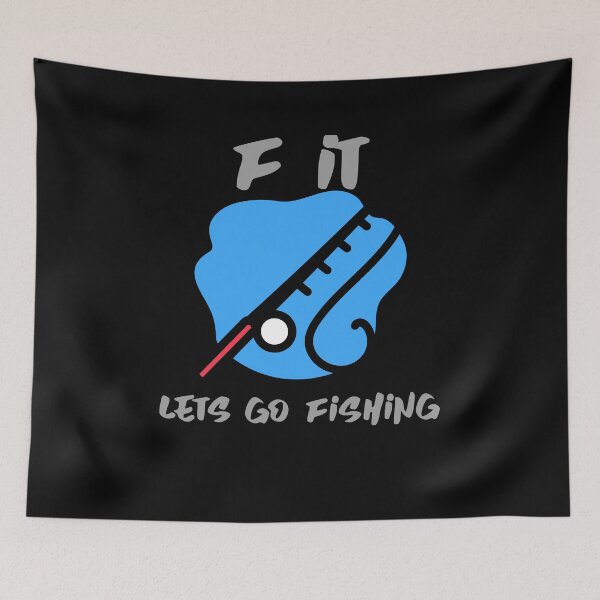 Item preview, F IT LETS GO FISHING designed and sold by PTree1.