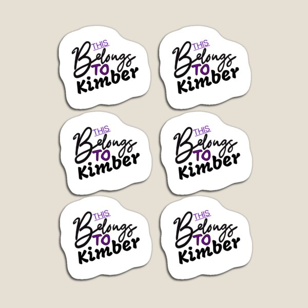 This Belongs To Kimber - Personalized Gift Magnet