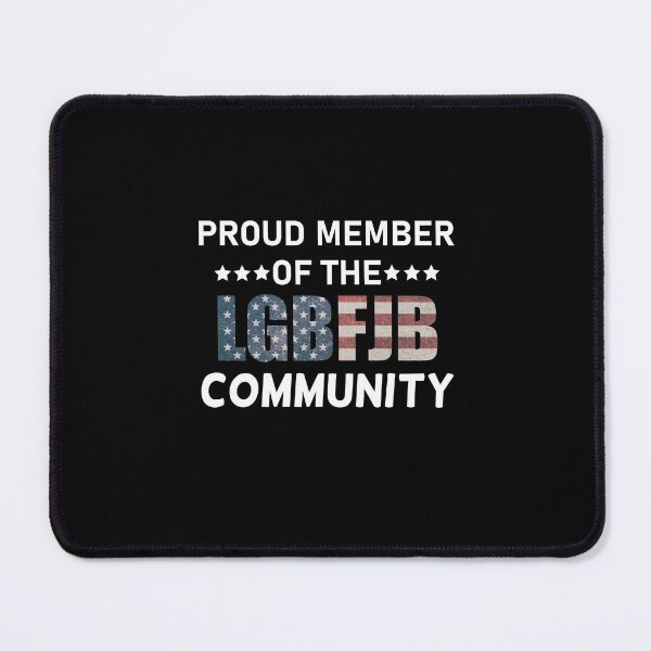 Item preview, Proud member of the LGBFJB Community designed and sold by happy gift art.