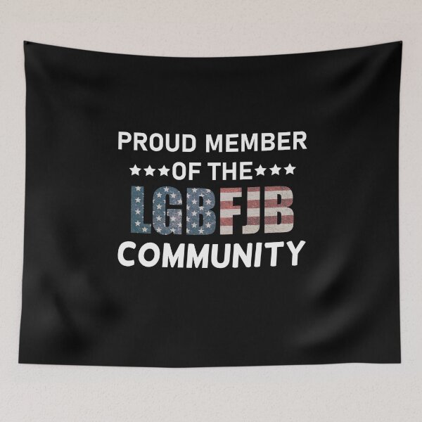 Item preview, Proud member of the LGBFJB Community designed and sold by happy gift art.