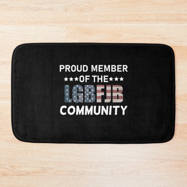 Item preview, Proud member of the LGBFJB Community designed and sold by happy gift art.