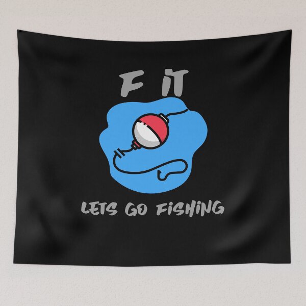 Item preview, F IT LETS GO FISHING designed and sold by PTree1.