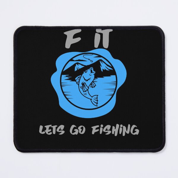 Item preview, F IT LETS GO FISHING designed and sold by PTree1.