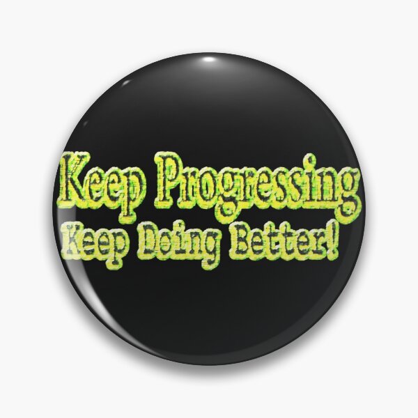 Item preview,  "Keep Progressing, Keep Doing Better!" Buy Now designed and sold by Health And Fitness Posts e-Store.