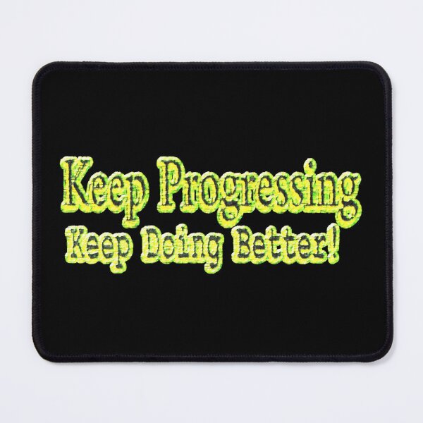 Item preview,  "Keep Progressing, Keep Doing Better!" Buy Now designed and sold by Health And Fitness Posts e-Store.