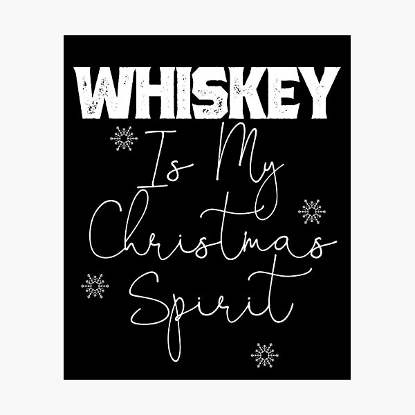 Item preview, Whiskey Is My Christmas Spirit Love Whiskey Funny Whiskey Gear designed and sold by DynamicDesign.