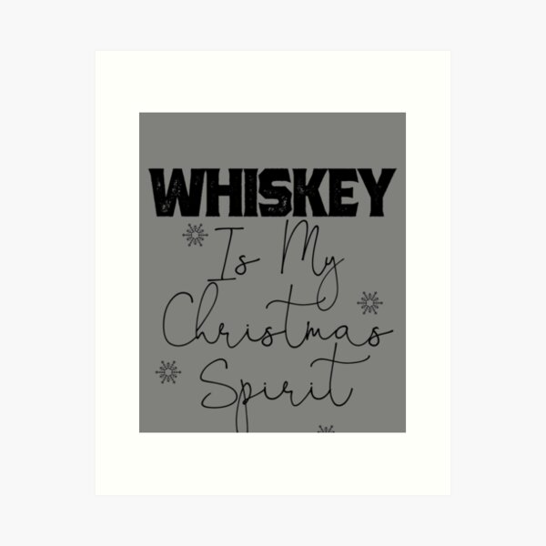 Item preview, Whiskey Is My Christmas Spirit Love Whiskey Funny Whiskey Gear designed and sold by DynamicDesign.