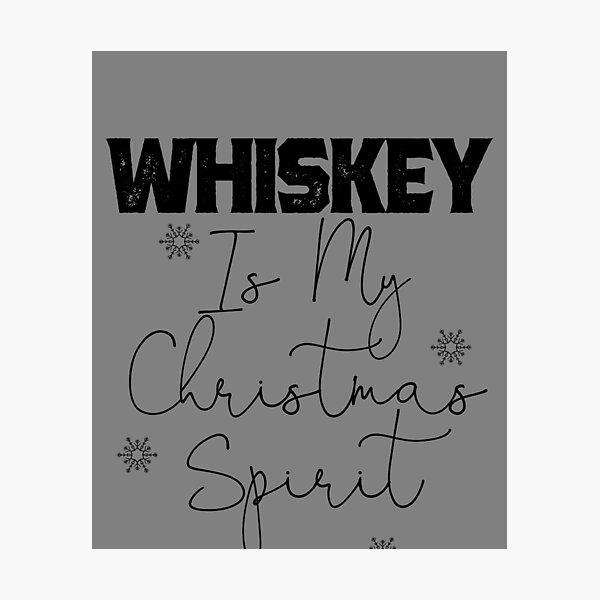 Item preview, Whiskey Is My Christmas Spirit Love Whiskey Funny Whiskey Gear designed and sold by DynamicDesign.