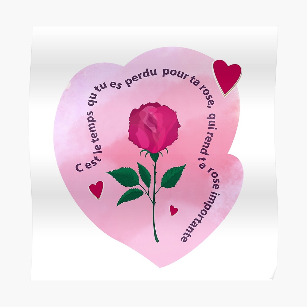 Citation Francaise C Est Le Temps Qu Tu Es Perdu Pour Ta Rose Qui Rend Ta Rose Importante Sticker By Crevettedesign Redbubble