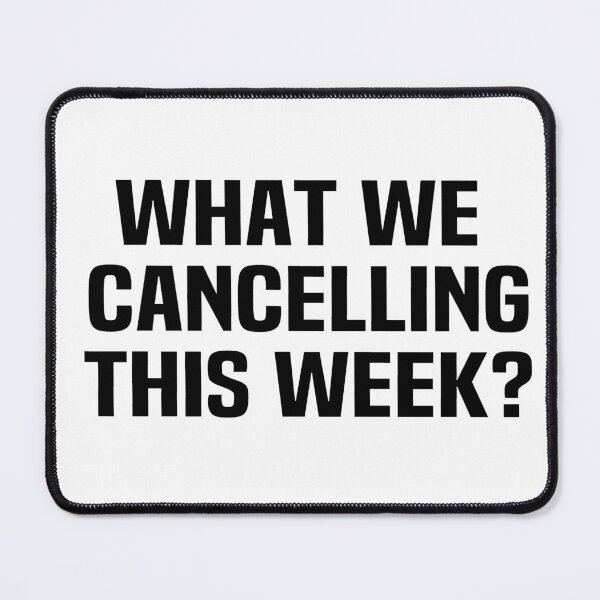 Item preview, what we cancelling this week what we cancelling this week designed and sold by melshirt-shop.