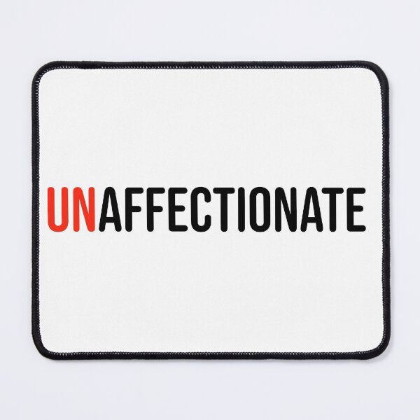 Item preview, UNAFFECTIONATE designed and sold by uncontentious.