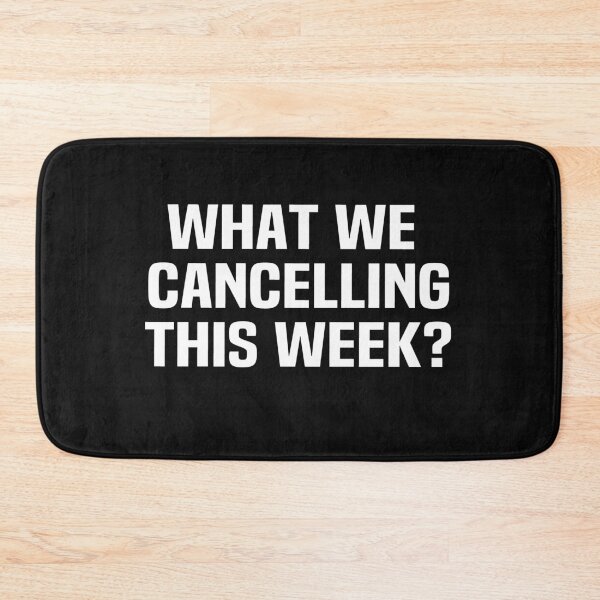 Item preview, what we cancelling this week what we cancelling this week designed and sold by melshirt-shop.