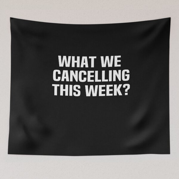 Item preview, what we cancelling this week what we cancelling this week designed and sold by melshirt-shop.