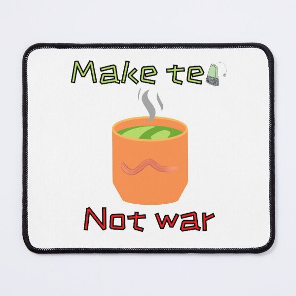 Item preview, Make Tea Not War  designed and sold by Digitalme Designs.