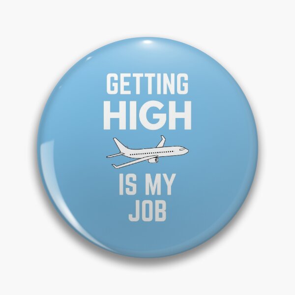 Item preview, Getting High Is My Job Airplane Pilot Humor designed and sold by EllConApparel.