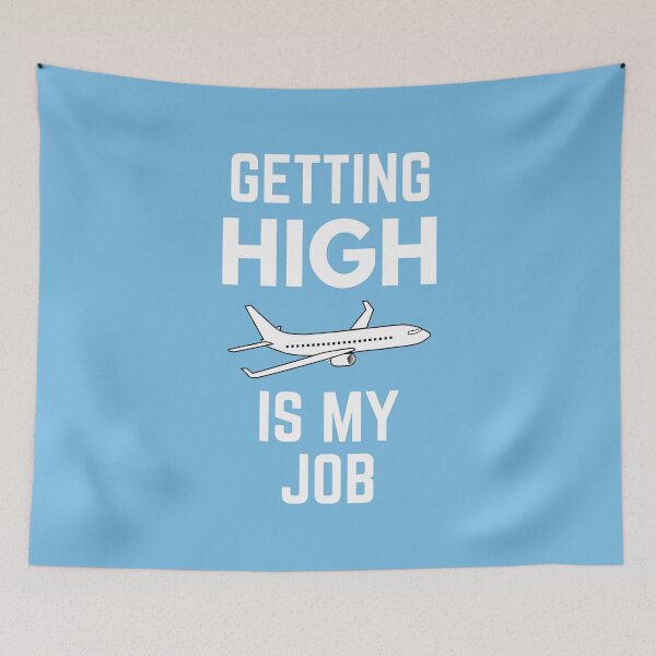 Item preview, Getting High Is My Job Airplane Pilot Humor designed and sold by EllConApparel.