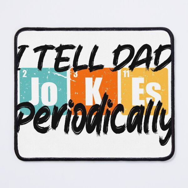 Item preview, I Tell Dad Jokes Periodically Chemical Element Funny designed and sold by Annakilohi.