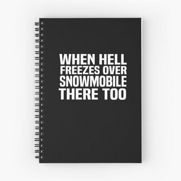 Item preview, when Hell freezes over snowmobile there too designed and sold by melshirt-shop.