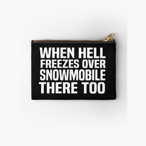 Item preview, when Hell freezes over snowmobile there too designed and sold by melshirt-shop.