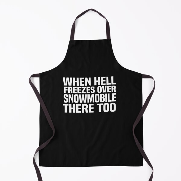 Item preview, when Hell freezes over snowmobile there too designed and sold by melshirt-shop.