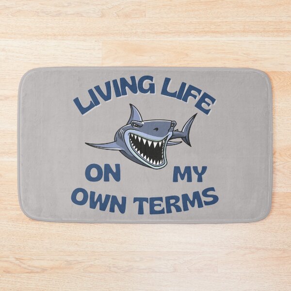 Item preview, Open Mouth SHARK - Living Life On My Own Terms designed and sold by BoozieHumor.