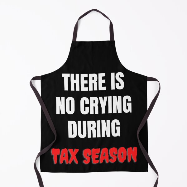 Item preview, There is no crying during tax season designed and sold by MotivationDNA.