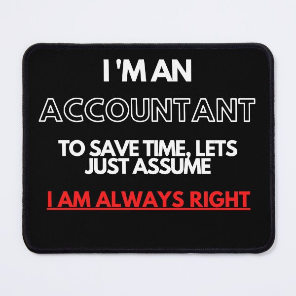 Item preview, Accountant Always Right designed and sold by MotivationDNA.