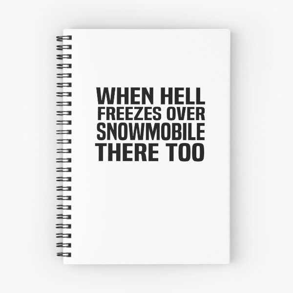 Item preview, when Hell freezes over snowmobile there too designed and sold by melshirt-shop.