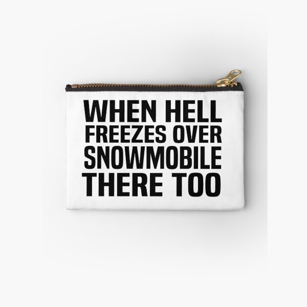 Item preview, when Hell freezes over snowmobile there too designed and sold by melshirt-shop.