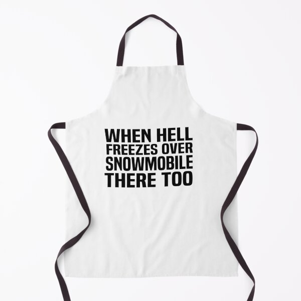 Item preview, when Hell freezes over snowmobile there too designed and sold by melshirt-shop.