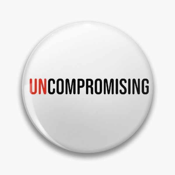 Item preview, UNCOMPROMISING designed and sold by uncontentious.