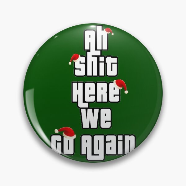 Item preview, For Gamers Only: Ah Shit Here We Go Again  designed and sold by aventi24.