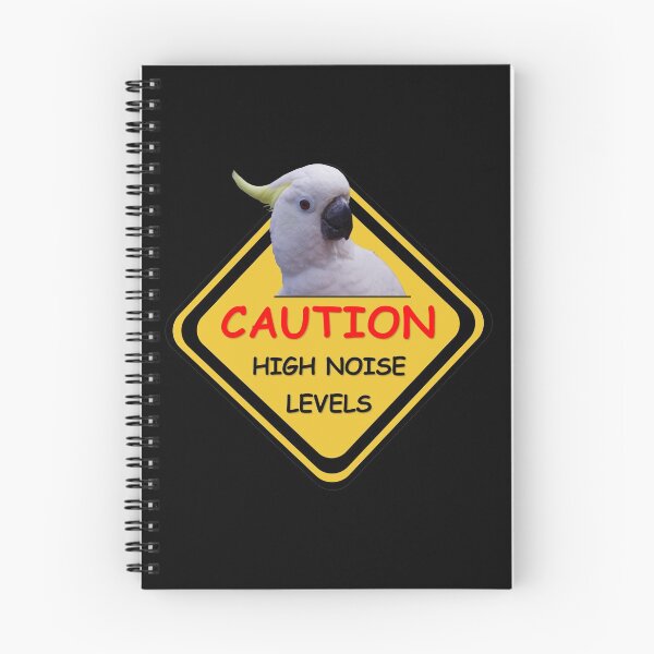 Item preview, CAUTION, High Noise levels, Cockatoo, funny yellow sign designed and sold by MoveItLoveIt.