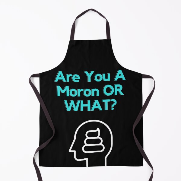 Item preview, Are you a moron or what designed and sold by MotivationDNA.
