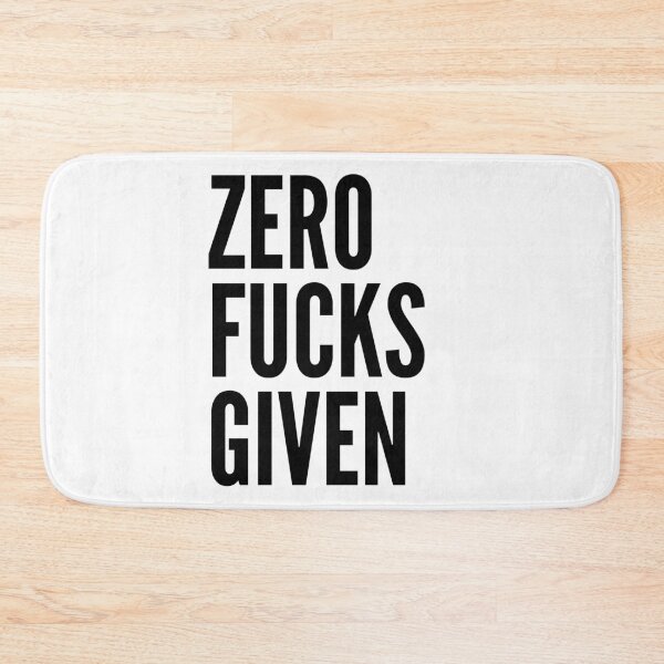 Item preview, Zero Fucks Given. Funny Sweary NSFW Saying. designed and sold by That Cheeky Tee.