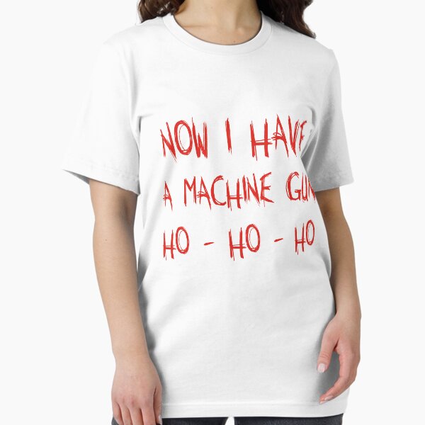 Item preview,  Now I Have A Machine Gun Ho-Ho-Ho designed and sold by acupoftee.