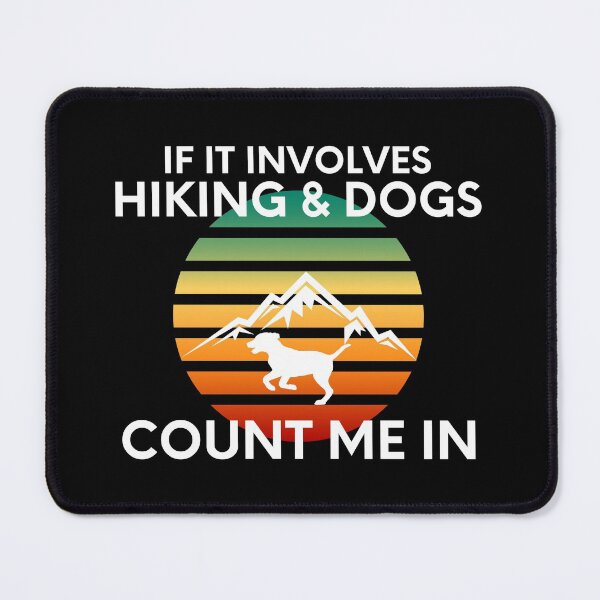 Item preview, If It Involves Hiking And Dogs, Count Me In Enthusiastic designed and sold by EllConApparel.