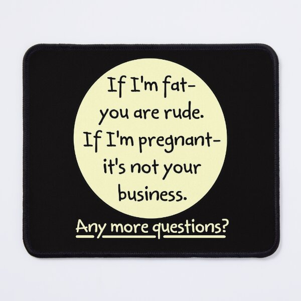 Item preview, fat or pregnant question  designed and sold by sandpiperstudio.