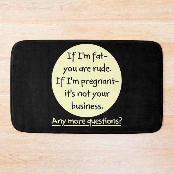 Item preview, fat or pregnant question  designed and sold by sandpiperstudio.
