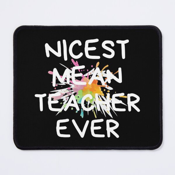 Item preview, Nicest Mean Teacher Ever Teaching Professor Humor designed and sold by EllConApparel.