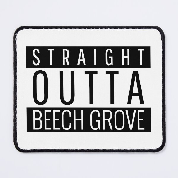 Item preview, Straight Outta Beech Grove Indiana  designed and sold by Teelogic.